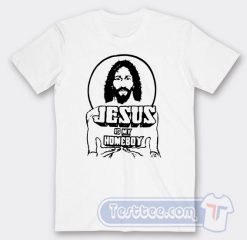 Cheap Jesus Is My Homebody Tees