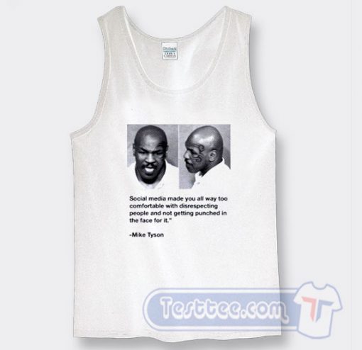 Cheap Mike Tyson Social Media Made You All Way To Comfortable Tank Top