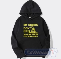 Cheap My Rights Don't End Where Your Feelings Begin Hoodie