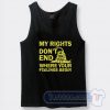 Cheap My Rights Don't End Where Your Feelings Begin Tank Top