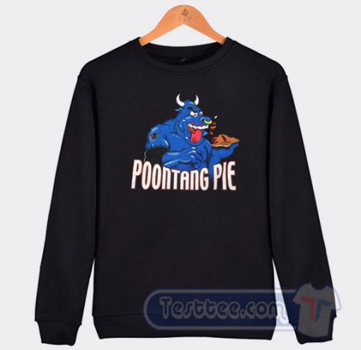 Cheap Poontang Pie Sweatshirt