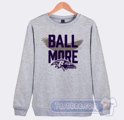 Cheap Ravens Ball More Sweatshirt