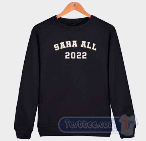 Cheap Sara All 2022 Sweatshirt