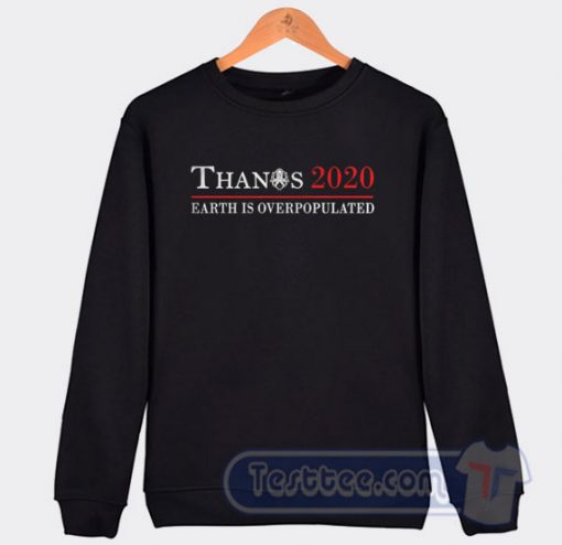 Cheap Thanos 2020 Earth is Overpopulated Sweatshirt