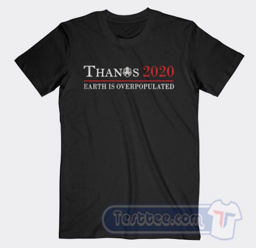 Cheap Thanos 2020 Earth is Overpopulated Tees