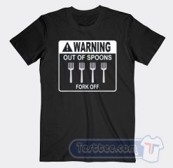 Cheap Warning Out Of Spoons Fork Off Tees