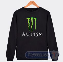 Cheap Autism Monster Energy Logo Parody Sweatshirt