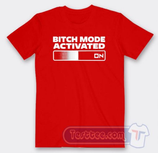 Cheap Bitch Mode Activated On Tees