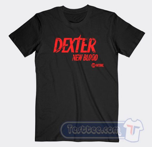 Cheap Dexter New Blood Showtime Tees