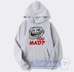 Cheap Funny Troll Face You Mad Hoodie
