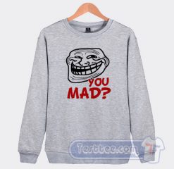 Cheap Funny Troll Face You Mad Sweatshirt