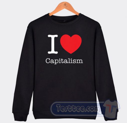 Cheap I Heart Capitalism Sweatshirt