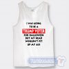 Cheap I Was Going To Be Trump Voter For Halloween Tank Top