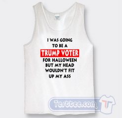 Cheap I Was Going To Be Trump Voter For Halloween Tank Top