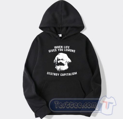 Cheap Karl Marx When Live Give Your Lemons Destroy Capitalism Hoodie
