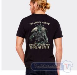 Cheap Life Liberty And The Pursuit Of Those Who Threaten It Tees