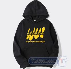 Cheap Michelle Wu Is For Children Hoodie