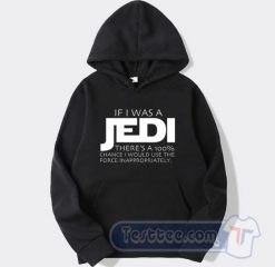 Cheap Star Wars If I Was A Jedi There's A 100% Sweatshirt