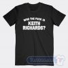 Cheap Who The Fuck Is Keith Richards Tees