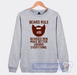 Cheap Bread Rule Bearded Men Make Better Sweatshirt