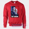 Cheap Hey Sugar Daddy Sweatshirt