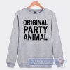 Cheap Original Party Animal Sweatshirt