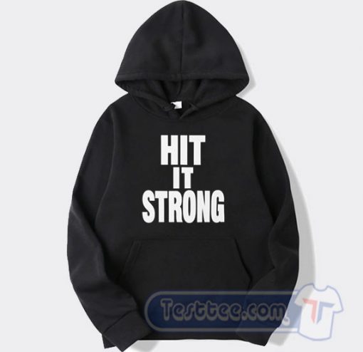 Cheap The Rock Hit It Strong Hoodie