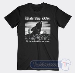 Cheap Watership Down All The World Will Be Your Enemy Tees