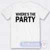 Cheap Where's The Party Tees