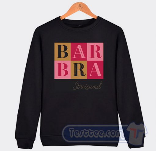 Cheap Barbra Streisand Sweatshirt