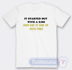 Cheap It Started Out With a Kiss Tees