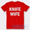 Cheap Knife Wife Tees