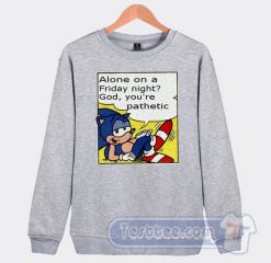 Cheap Sonic Alone On Friday Night Sweatshirt