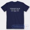 Cheap Straight Blue The Only Way 2022 Tees