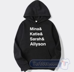 Cheap Mina And Katie And Sarah And Allyson Hoodie