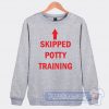 Cheap Skipped Potty Training Sweatshirt