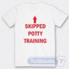 Cheap Skipped Potty Training Tees