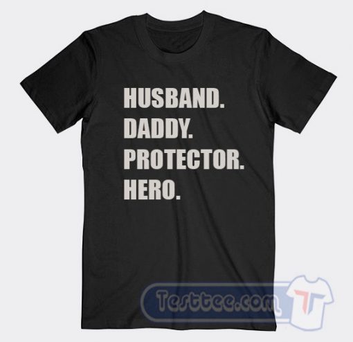 Cheap Husband Daddy Protector Hero Tees