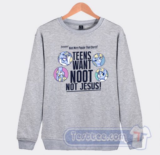 Cheap Teens Want Noot Not Jesus Sweatshirt