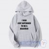 Cheap I Was Just Suppossed To Be a Backrub Hoodie