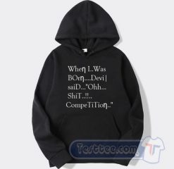Cheap When I Was Born Devil Said Oh Competition Hoodie