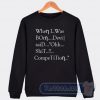 Cheap When I Was Born Devil Said Oh Competition Sweatshirt