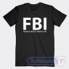 Cheap FBI Female Body Inspector Tees