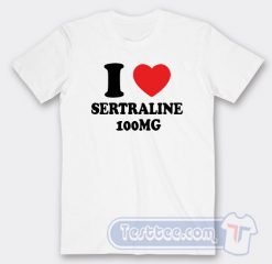 Cheap I Love Sertraline 100mg Tees