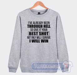 Cheap I've Already Been Through Hell Sweatshirt