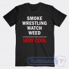 Cheap Smooke Wrestling Watch Weed Very Cool Tees