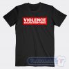Cheap Violence Solves Everything Tees