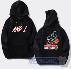 Cheap And1 How Does It Feel To Have No Chance Hoodie