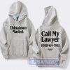 Cheap Call My Lawyer Chinatown Market Hoodie