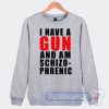 Cheap I Have A Gun And Amschizo Phrenic Sweatshirt